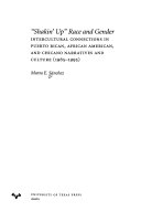 "Shakin' Up" Race and Gender: Intercultural Connections in Puerto Rican, African American, and Chicano Narratives and Culture (1965–1995)